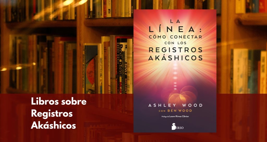 LA LINEA: COMO CONECTAR CON LOS REGISTROS AKASHICOS